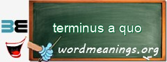 WordMeaning blackboard for terminus a quo
